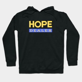 Hope Dealer | Christian Saying Hoodie